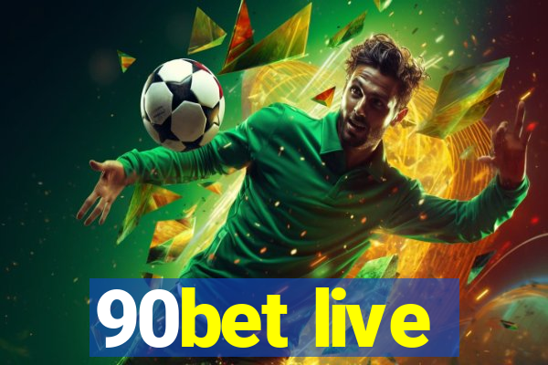 90bet live